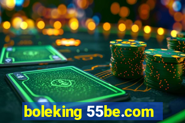 boleking 55be.com